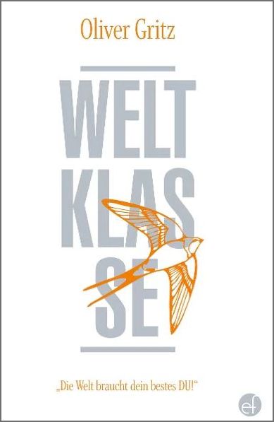 Cover: Weltklasse - Die Welt braucht Dein bestes DU